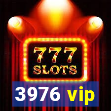 3976 vip